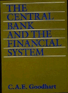The Central Bank and the Financial System - Goodhart, Charles