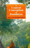 The Central Conception of Buddhism and the Meaning of the Word Dharma