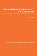 The Central Philosophy of Buddhism: A Study of the Madhyamika System