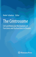 The Centrosome: Cell and Molecular Mechanisms of Functions and Dysfunctions in Disease