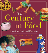 The Century in Food: America's Fads and Favorites - Bundy, Beverly
