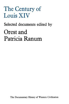 The Century of Louis XIV - Ranum, Orest (Editor)