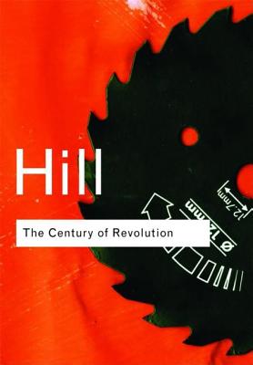The Century of Revolution: 1603-1714 - Hill, Christopher
