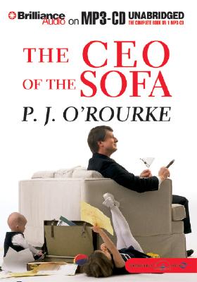 The CEO of the Sofa - O'Rourke, P J, and Hill, Dick (Read by)