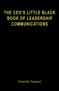 The CEO's Little Black Book of Leadership Communications