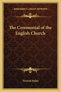 The Ceremonial of the English Church