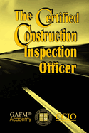 The Certified Construction Inspection Officer