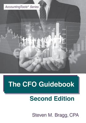 The CFO Guidebook: Second Edition - Bragg, Steven M