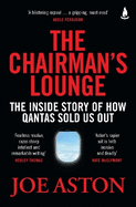 The Chairman's Lounge: The inside story of how Qantas sold us out