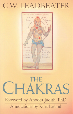 The Chakras - Leadbeater, C W, and Leland, Kurt (Notes by), and Judith, Anodea (Foreword by)
