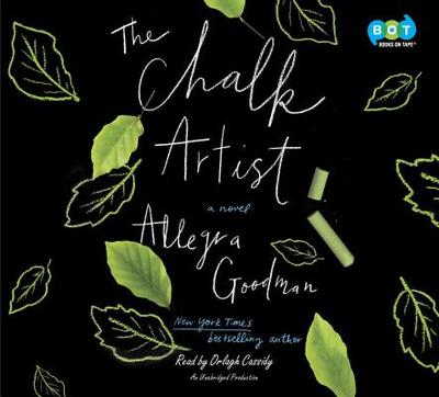 The Chalk Artist - Goodman, Allegra, and Cassidy, Orlagh (Read by)