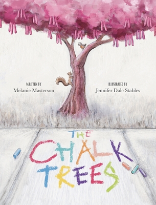 The Chalk Trees - Masterson, Melanie, and Masterson, Andrew (Editor)