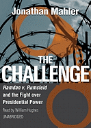 The Challenge: Hamdan v. Rumsfeld and the Fight Over Presidential Power