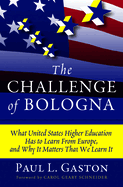 The Challenge of Bologna: What United States Higher Education Has to Learn from Europe, and Why It Matters That We Learn It