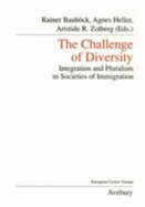 The Challenge of Diversity: Integration and Pluralism in Societies of Immigration