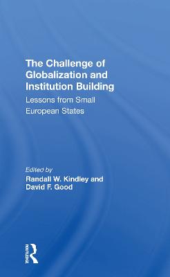 The Challenge Of Globalization And Institution Building: Lessons From Small European States - Kindley, Randall W., and Good, David F