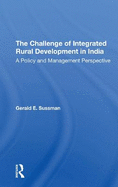 The Challenge Of Integrated Rural Development In India: A Policy And Management Perspective