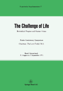 The Challenge of Life: Biomedical Progress and Human Values