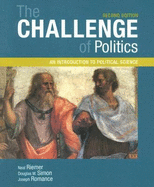 The Challenge of Politics: An Introduction to Political Science, 2nd Edition - Riemer, Neal, and Romance, Joseph, and Simon, Douglas W