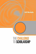 The Challenge to Scholarship: Rethinking Learning, Teaching and Research