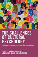 The Challenges of Cultural Psychology: Historical Legacies and Future Responsibilities