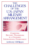 The Challenges of the Us-Japan Military Arrangement: Competing Security Transitions in a Changing International Environment: Competing Security Transitions in a Changing International Environment