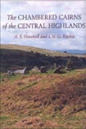 The Chambered Cairns of the Central Highlands: An Inventory of the Structures and Their Contents