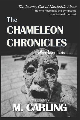 The Chameleon Chronicles: When Love Hurts ... - Carling, M