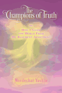 The Champions of Truth: Or: How I Saved the World from My Basement Apartment