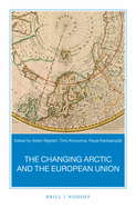 The Changing Arctic and the European Union: A Book Based on the Report "Strategic Assessment of Development of the Arctic: Assessment Conducted for the European Union"