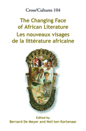 The Changing Face of African Literature / Les Nouveaux Visages de la Litt?rature Africaine
