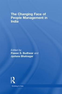The Changing Face of People Management in India - Budhwar, Pawan S (Editor), and Bhatnagar, Jyotsna (Editor)