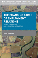 The Changing Faces of Employment Relations: Global, Comparative and Theoretical Perspectives