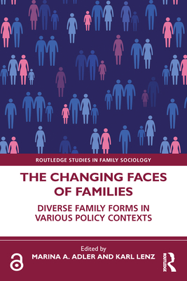 The Changing Faces of Families: Diverse Family Forms in Various Policy Contexts - Adler, Marina A (Editor), and Lenz, Karl (Editor)