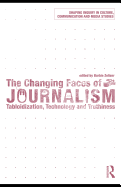 The Changing Faces of Journalism: Tabloidization, Technology and Truthiness