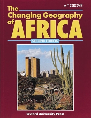 The Changing Geography of Africa - Grove, A T