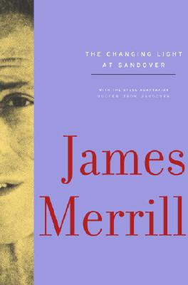 The Changing Light at Sandover - Merrill, James, and McClatchy, J D (Editor), and Yenser, Stephen (Editor)