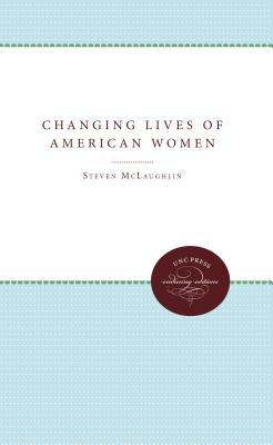 The Changing Lives of American Women - McLaughlin, Steven D