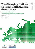 The changing national role in health system governance: a case-based study of 11 European countries and Australia - Jakubowski, E., and World Health Organization: Regional Office for Europe, and European Observatory on Health Systems and...