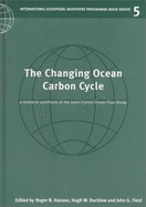 The Changing Ocean Carbon Cycle: A Midterm Synthesis of the Joint Global Ocean Flux Study - Hanson, Roger B. (Editor), and Ducklow, Hugh W. (Editor), and Field, John G. (Editor)