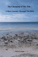 The Changing of the Tide - A Short Journey Through the Bible