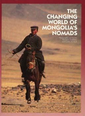 The Changing World of Mongolia's Nomads - Goldstein, Melvyn C, and Beall, Cynthia M