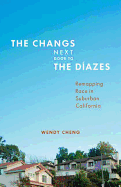 The Changs Next Door to the Dazes: Remapping Race in Suburban California