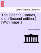 The Channel Islands, Etc. (Second Edition.) [With Maps.] Fourth Edition