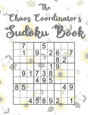 The Chaos Coordinator's Sudoku Book: Large Print Sudoku Puzzles for Mom - 200 Games with Floral Background from Easy to Hard - Mother's Day Gift Idea - Brainwhale
