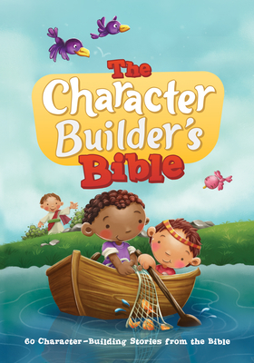 The Character Builder's Bible: 60 Character-Building Stories from the Bible - Icharacter Limited (Creator), and De Bezenac, Agnes, and De Bezenac, Salem