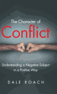 The Character of Conflict: Understanding a Negative Subject in a Positive Way