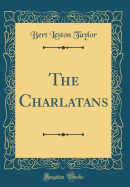 The Charlatans (Classic Reprint)