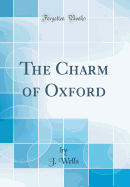 The Charm of Oxford (Classic Reprint)