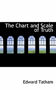 The Chart and Scale of Truth